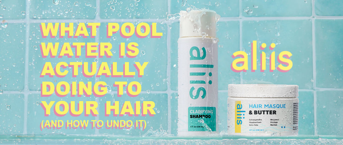 What Pool Water Is Actually Doing to Your Hair (And How to Undo It)